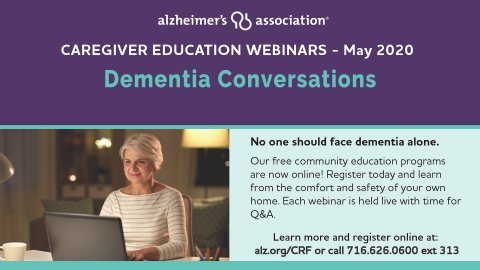 Alzheimer's Association Caregiver Education Webinars - May 2020 Dementia Conversations